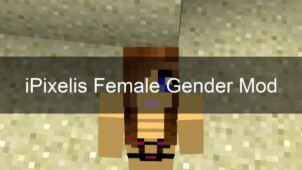 iPixeli’s Gender Mod for Minecraft 1.10.2/1.7.10