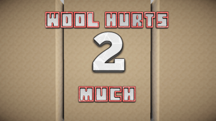 wool hurts  much