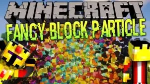 Fancy Block Particles Mod for Minecraft 1.12.2/1.11.2
