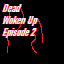 Dead Woken Up: Episode 2 Icon